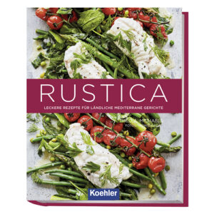 RUSTICA: Leckere Rezepte für ländliche mediterrane Gerichte | Bibliomaniacs